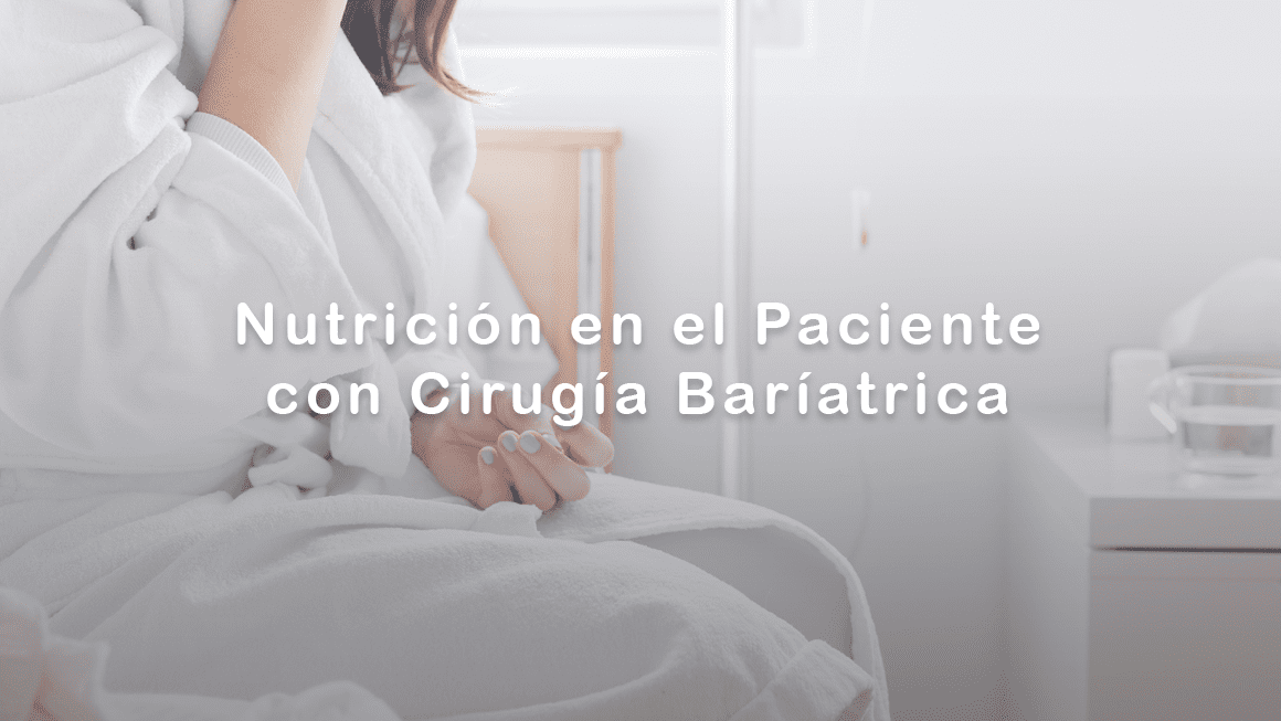 Nutrición en el paciente con Cirugia Baríatrica y Metabólica