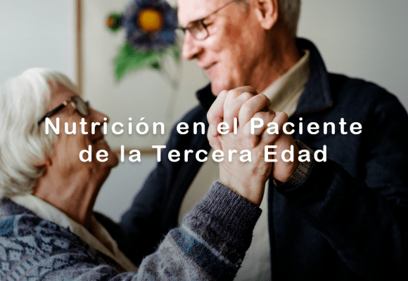 Nutrición en el Paciente de la Tercera Edad